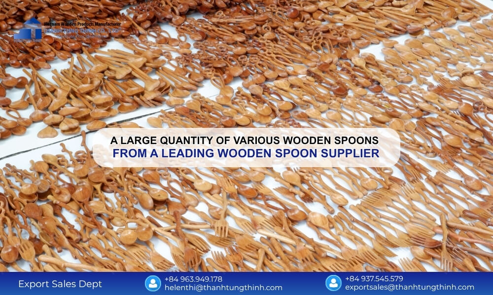 Leading Wooden Spoon Supplier | Large-Scale Manufacturing & Global Export