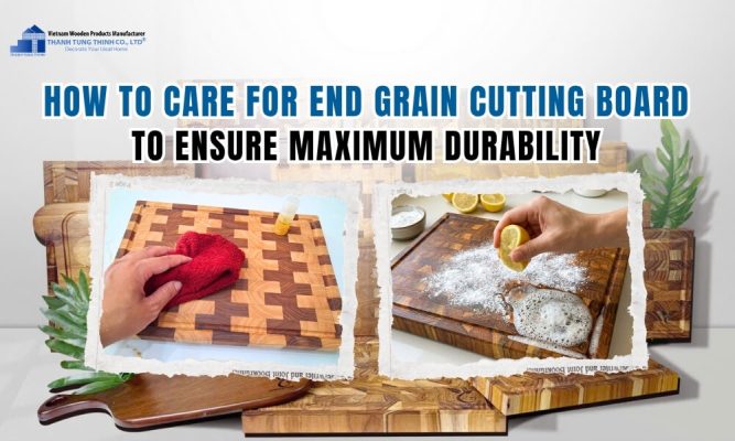 How to Care for End Grain Cutting Board to Ensure Maximum Durability