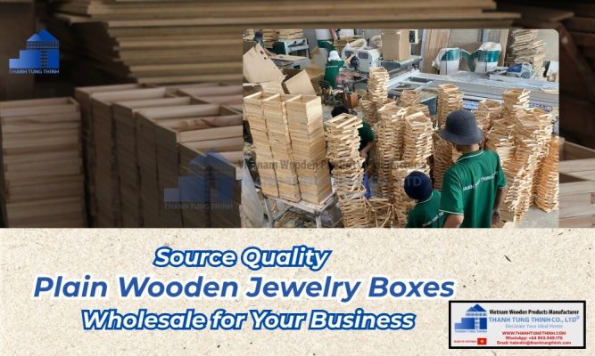 wholesale manufacturing overview of plain wooden jewelry boxes at thanh tung thinh factory